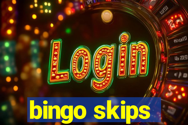 bingo skips