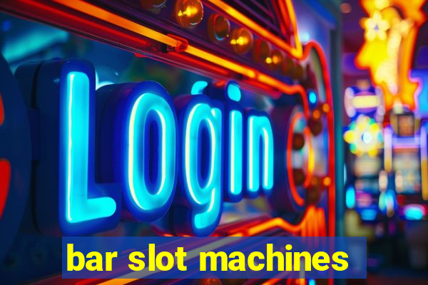 bar slot machines