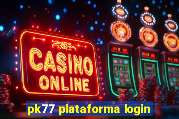 pk77 plataforma login