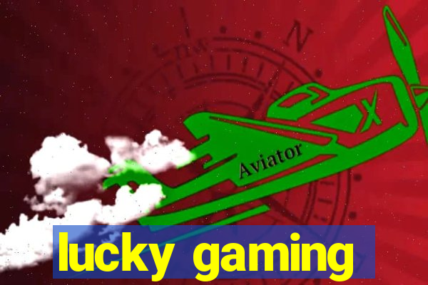 lucky gaming