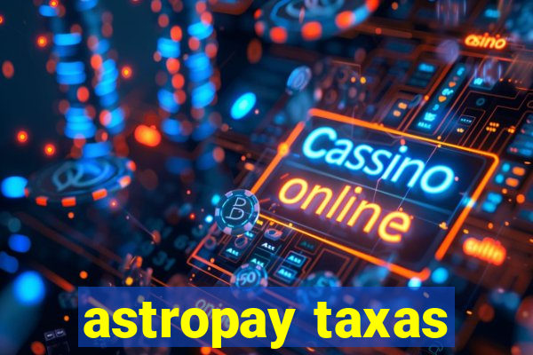 astropay taxas