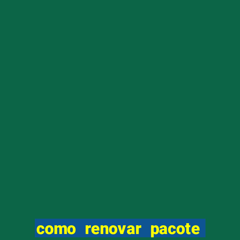 como renovar pacote tim beta