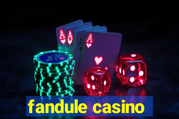 fandule casino