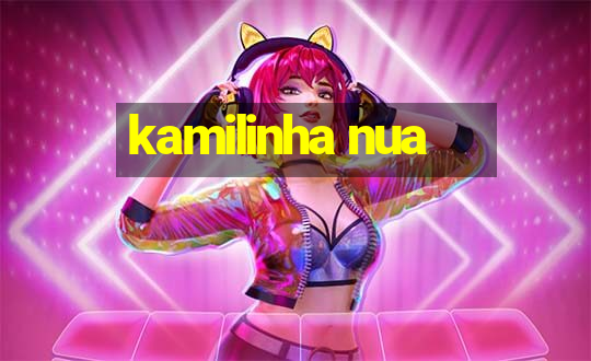 kamilinha nua