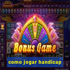 como jogar handicap