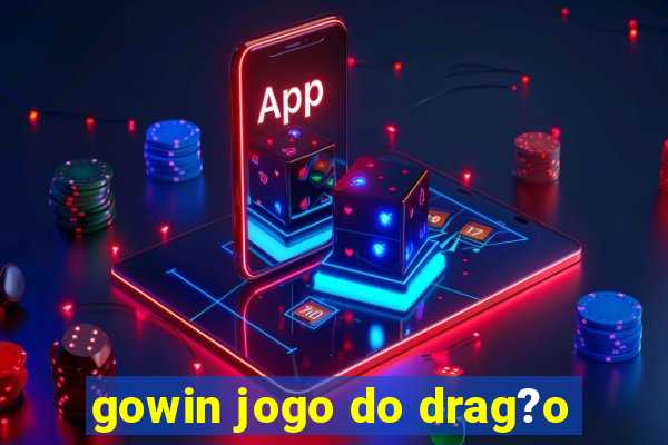 gowin jogo do drag?o