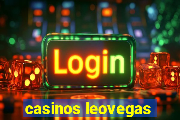 casinos leovegas