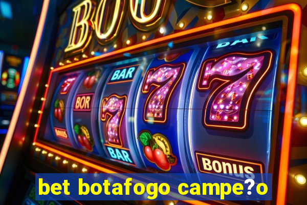 bet botafogo campe?o