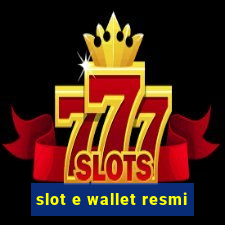 slot e wallet resmi