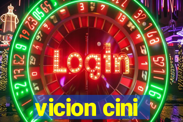 vicion cini