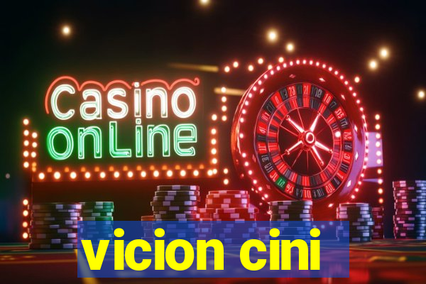 vicion cini