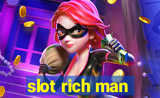 slot rich man