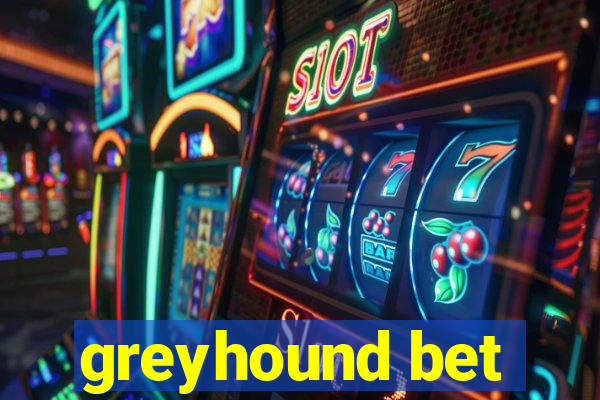 greyhound bet