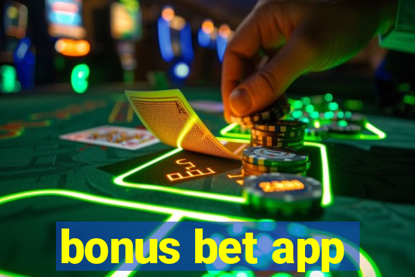 bonus bet app