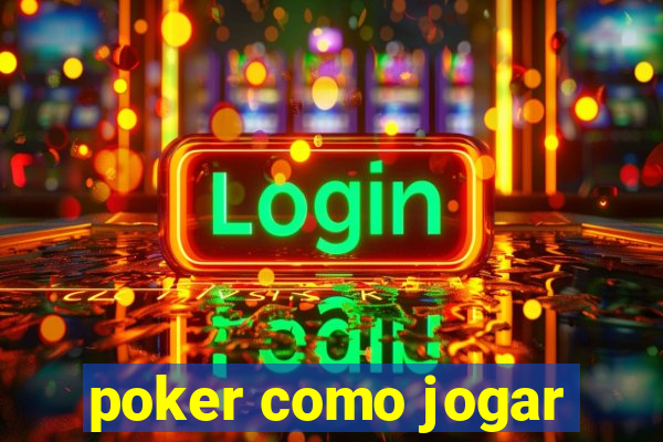 poker como jogar