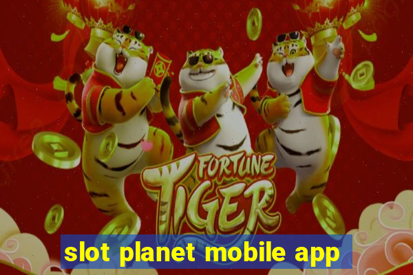 slot planet mobile app