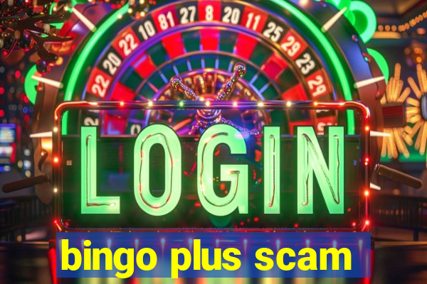 bingo plus scam