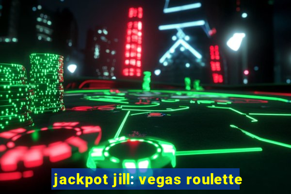 jackpot jill: vegas roulette