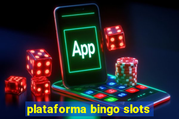 plataforma bingo slots