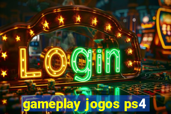 gameplay jogos ps4