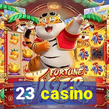 23 casino