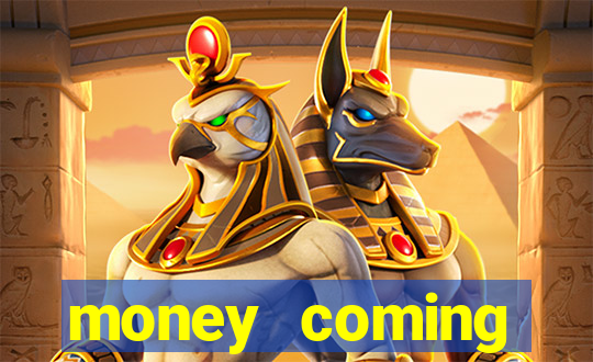 money coming slot-tada jogos