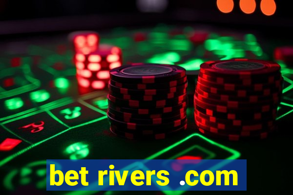 bet rivers .com