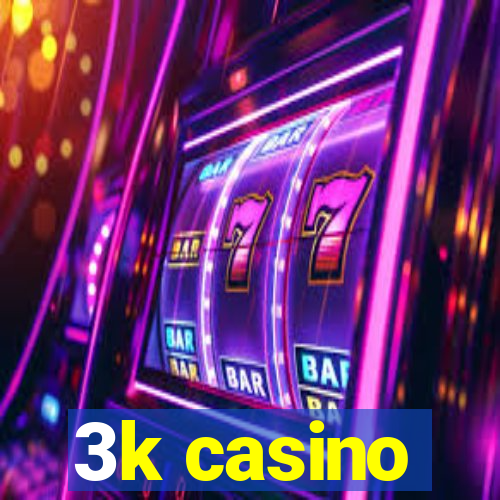 3k casino