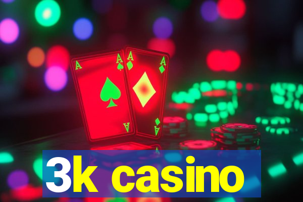 3k casino