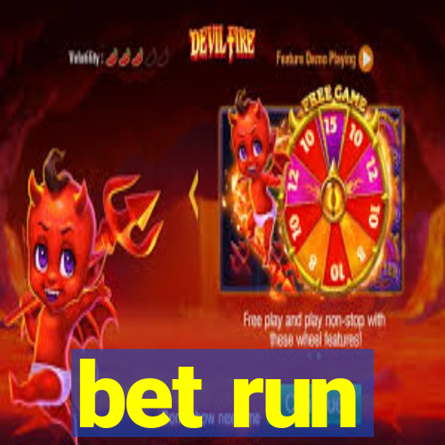 bet run