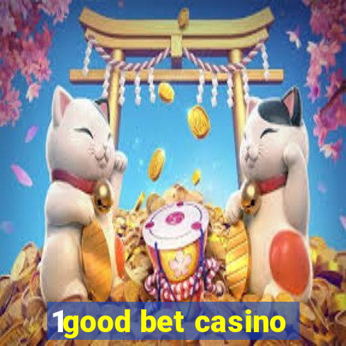 1good bet casino