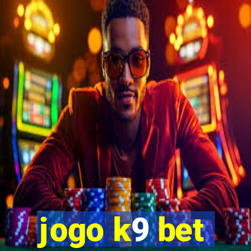 jogo k9 bet