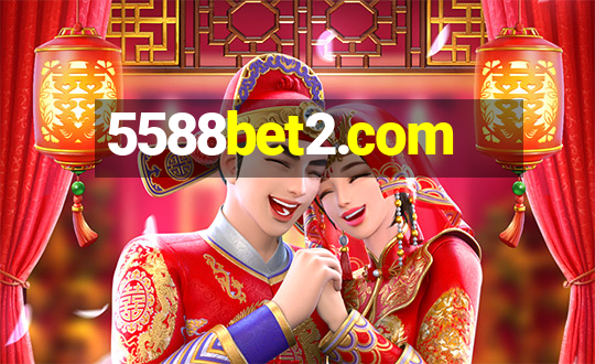 5588bet2.com