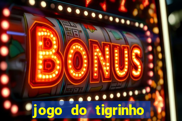 jogo do tigrinho em casa chinesa