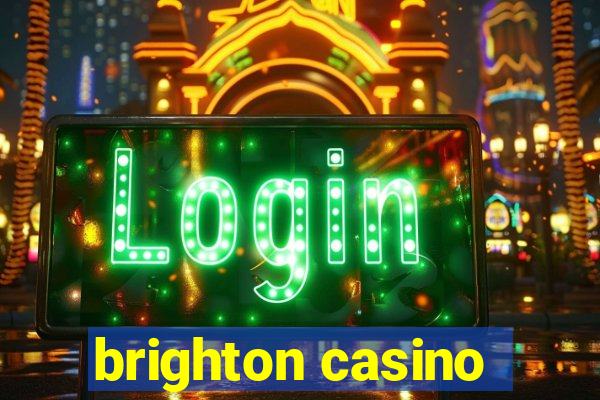 brighton casino