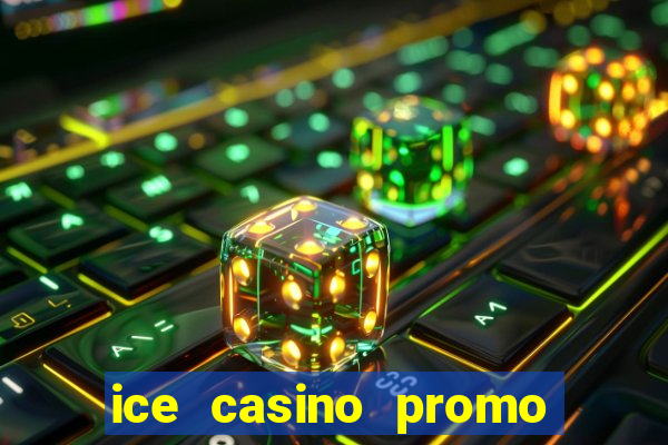 ice casino promo code no deposit