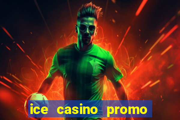 ice casino promo code no deposit