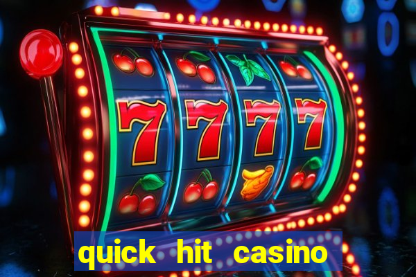 quick hit casino slots games