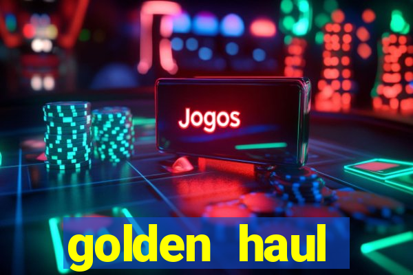 golden haul infinity reels slot free