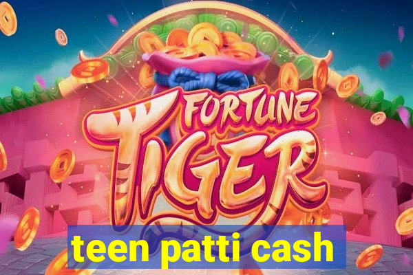 teen patti cash