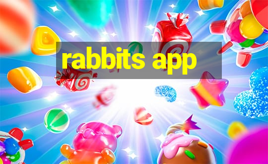 rabbits app