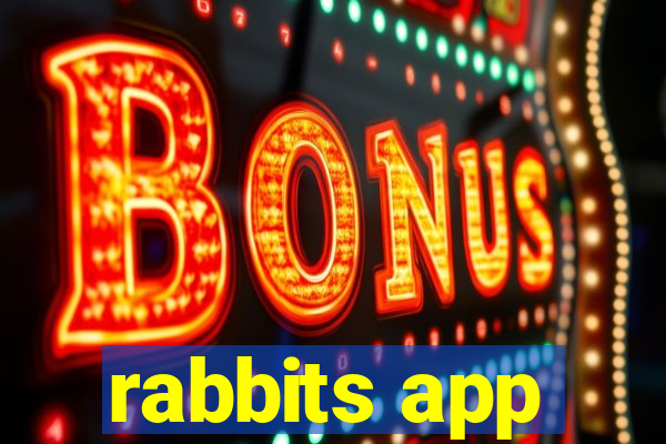 rabbits app