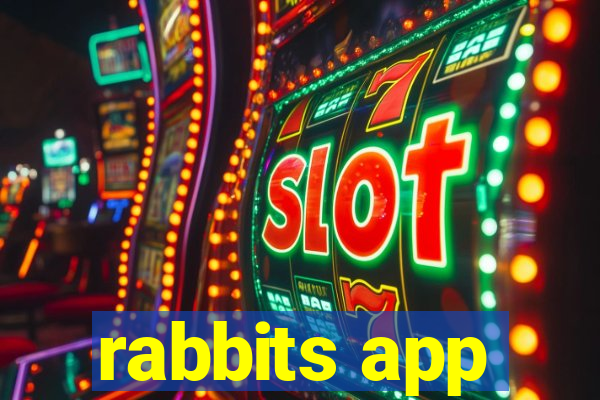 rabbits app