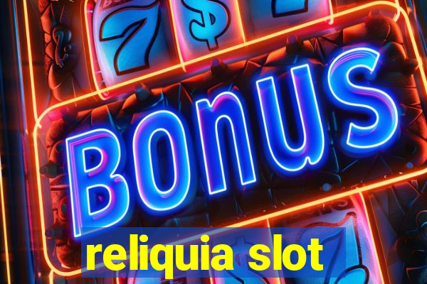 reliquia slot