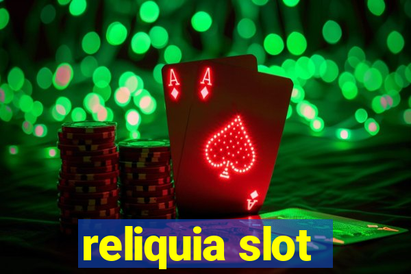 reliquia slot