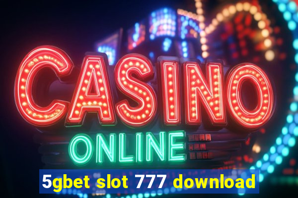 5gbet slot 777 download