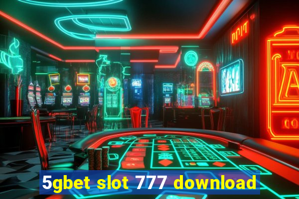 5gbet slot 777 download