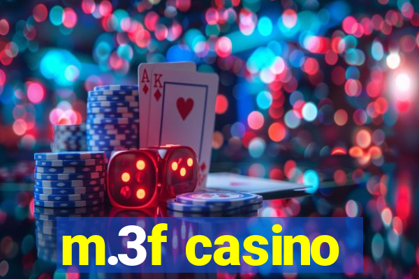 m.3f casino