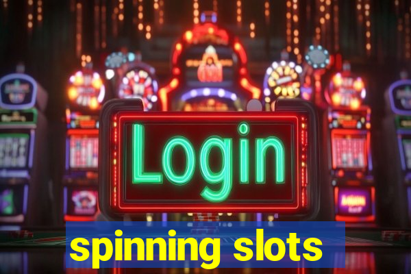 spinning slots