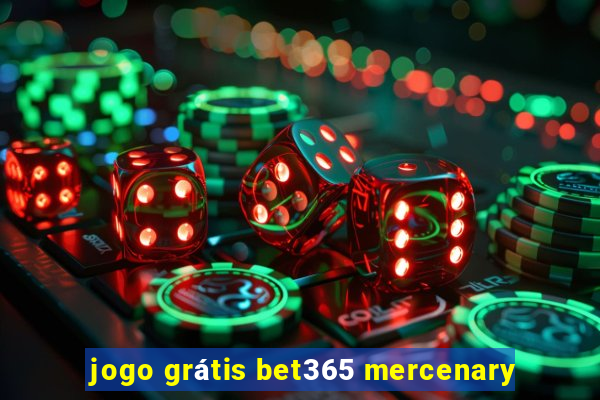 jogo grátis bet365 mercenary